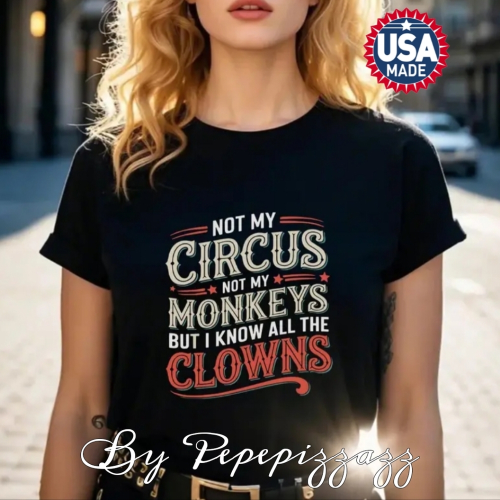 NOT MY CIRCUS CUSTOM GRAPHIC TSHIRT Handmade By Pepepizzazzz Handmade